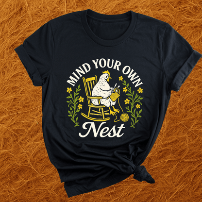 Mind Your Own Nest T-Shirt