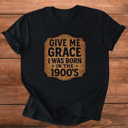 Give Me Grace 1900s T-Shirt