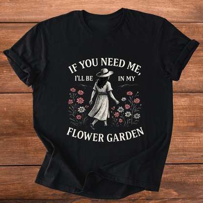 In My Flower Garden T-Shirt