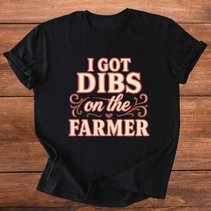 Dibs On The Farmer T-Shirt