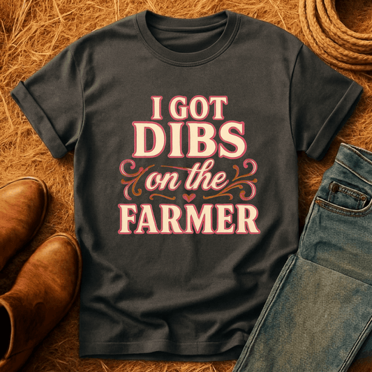 Dibs On The Farmer T-Shirt