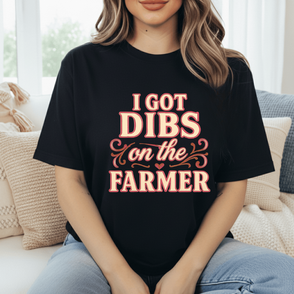 Dibs On The Farmer T-Shirt