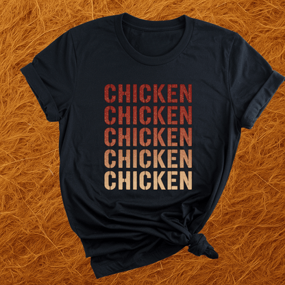 Chicken Chicken Chicken T-Shirt