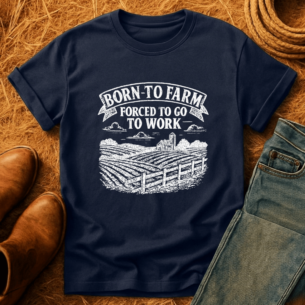 Born To Farm T-Shirt