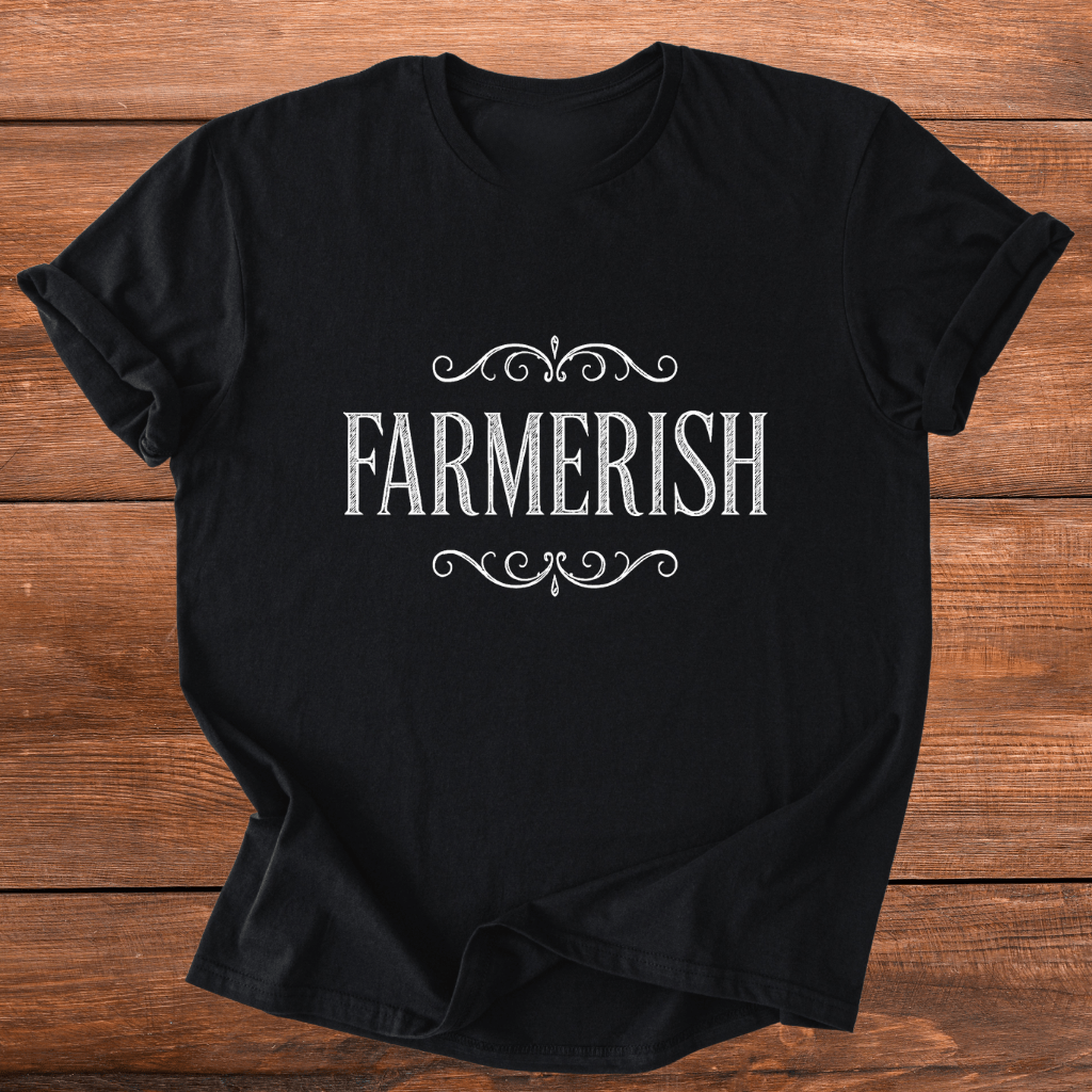 Farmerish T-Shirt