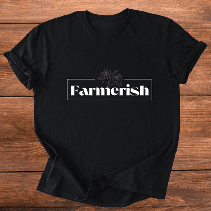 Farmerish T-Shirt