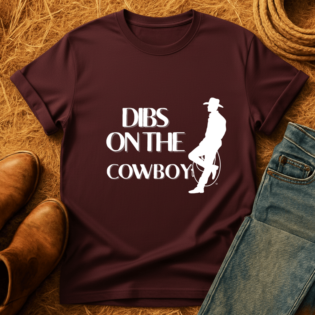 Dibs on the Cowboy T-Shirt