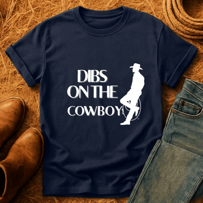 Dibs on the Cowboy T-Shirt