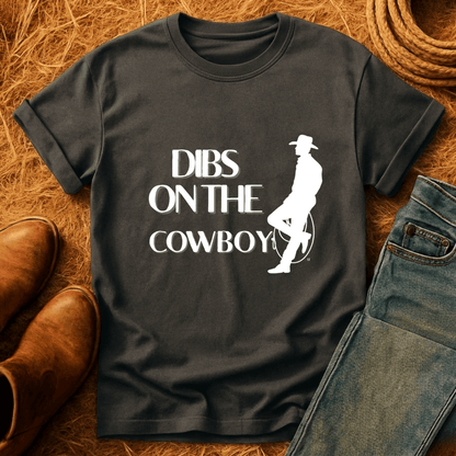 Dibs on the Cowboy T-Shirt