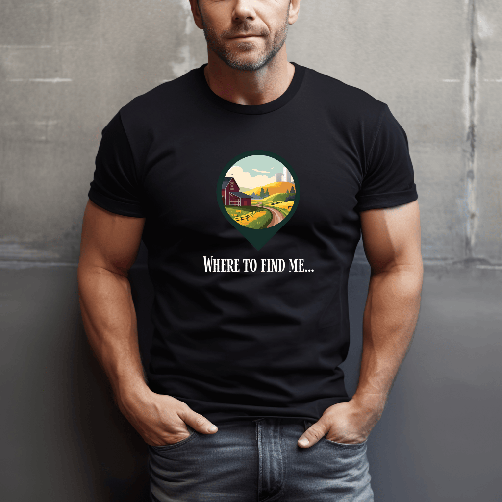 Where To Find Me T-Shirt