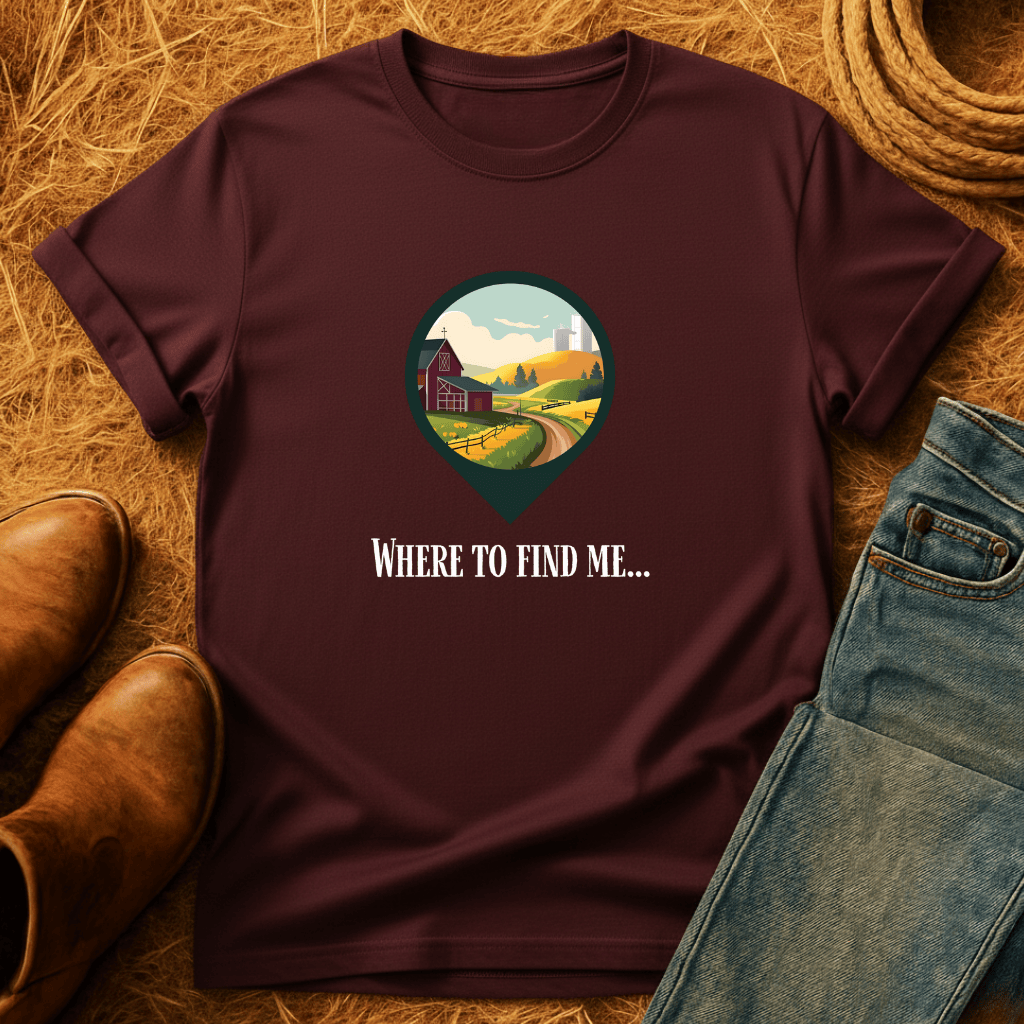 Where To Find Me T-Shirt
