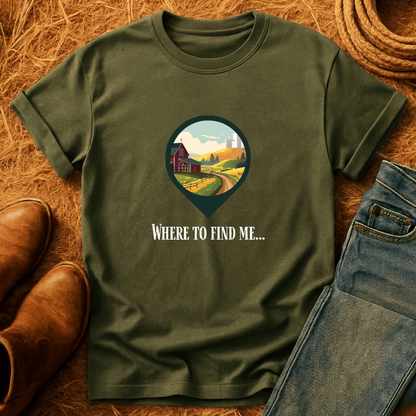 Where To Find Me T-Shirt