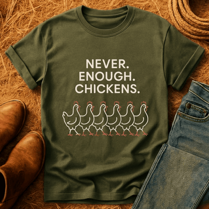 Never Enough Chickens T-Shirt