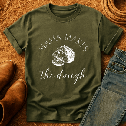 Mama Makes The Dough T-Shirt