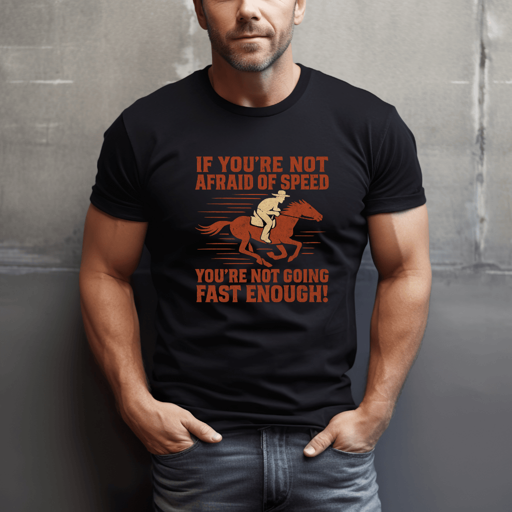 Not Afraid Of Speed T-Shirt