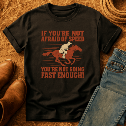 Not Afraid Of Speed T-Shirt