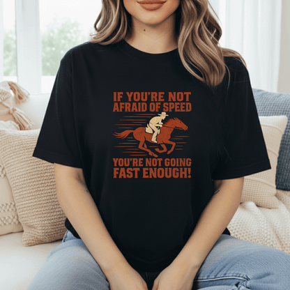 Not Afraid Of Speed T-Shirt