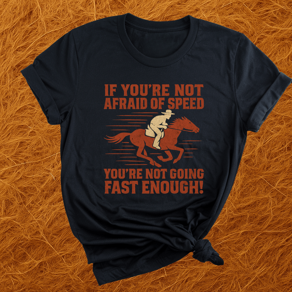 Not Afraid Of Speed T-Shirt