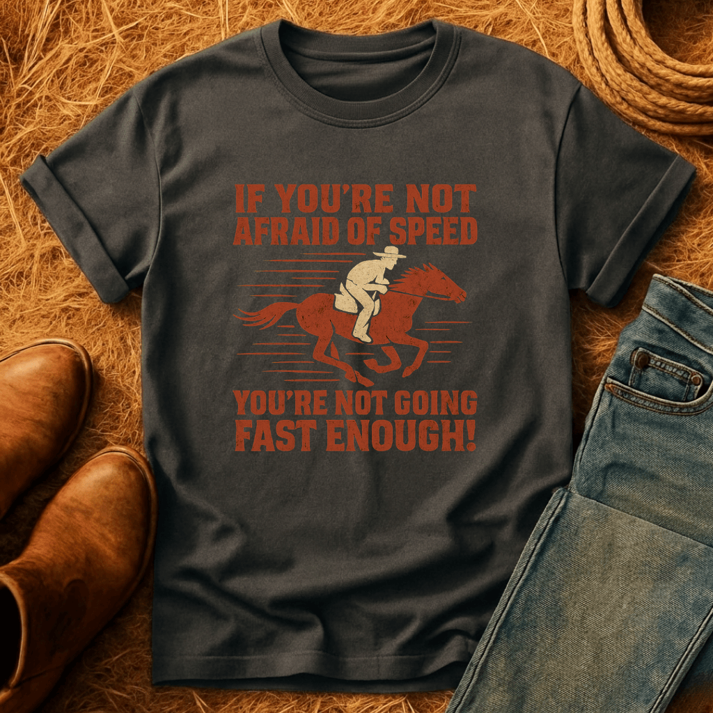 Not Afraid Of Speed T-Shirt