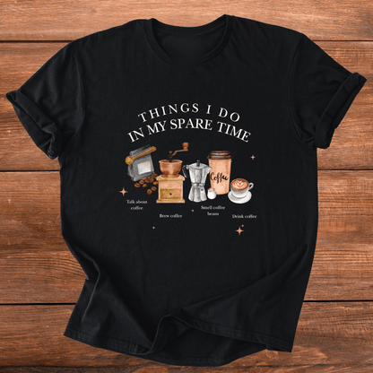 Coffee In Spare Time T-Shirt