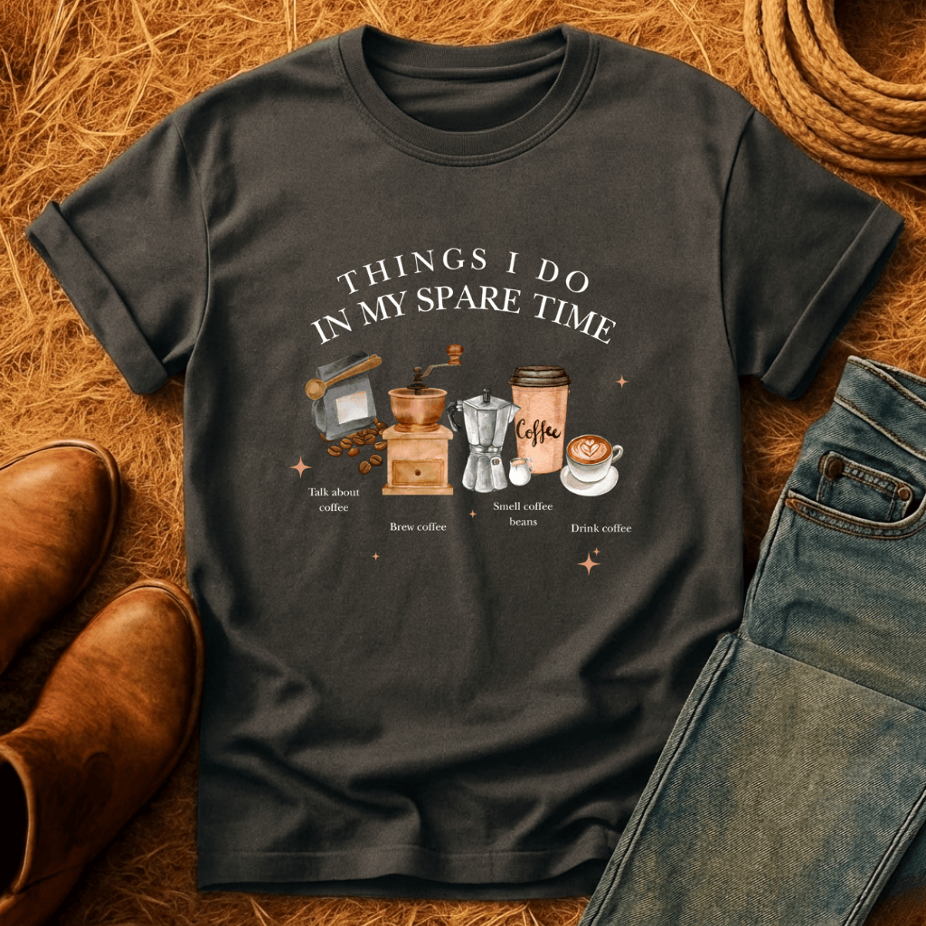 Coffee In Spare Time T-Shirt