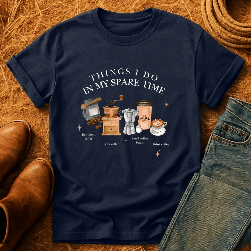 Coffee In Spare Time T-Shirt