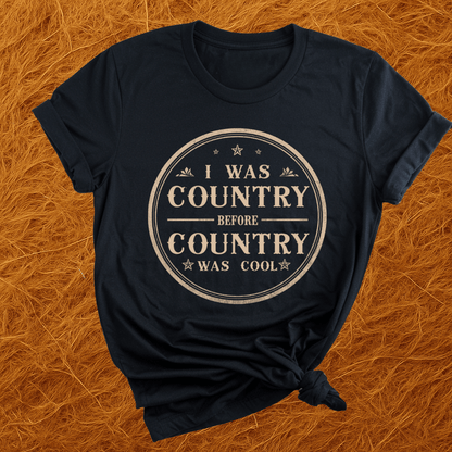Country Before Cool T-Shirt