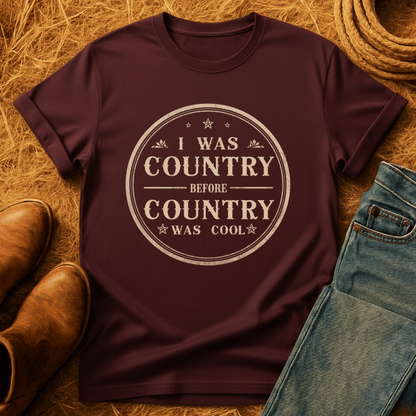 Country Before Cool T-Shirt