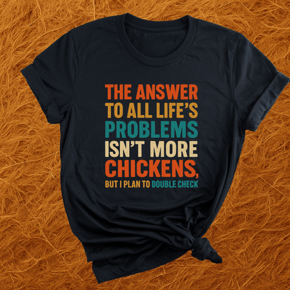 Chickens Solve Problems T-Shirt