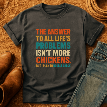 Chickens Solve Problems T-Shirt