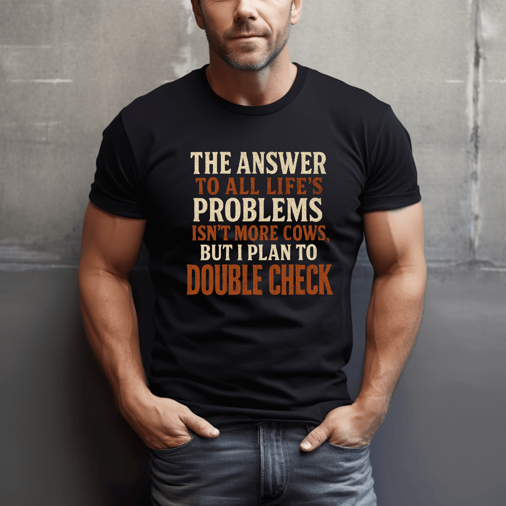Cows Are The Answer T-Shirt