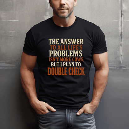Cows Are The Answer T-Shirt