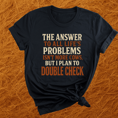 Cows Are The Answer T-Shirt