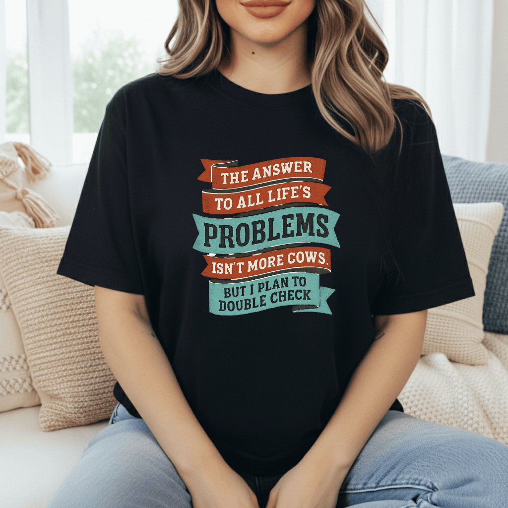 Cows Are The Answer T-Shirt