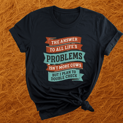 Cows Are The Answer T-Shirt