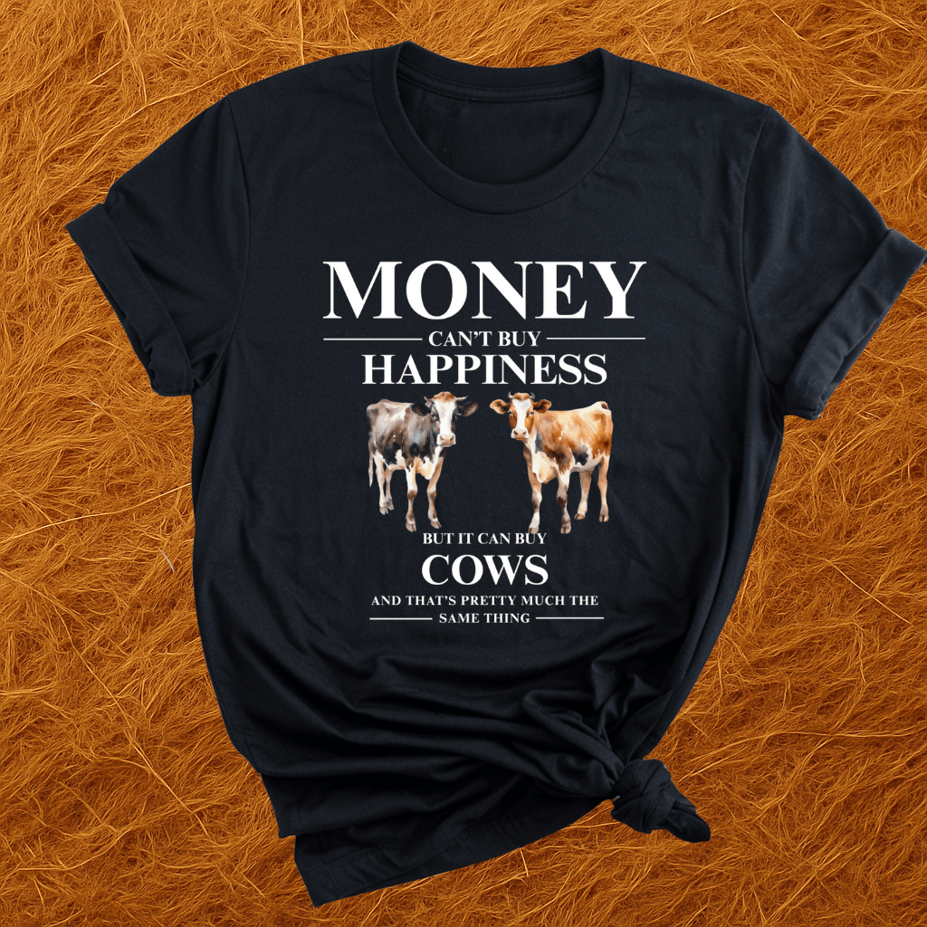 Money Buys Cows T-Shirt
