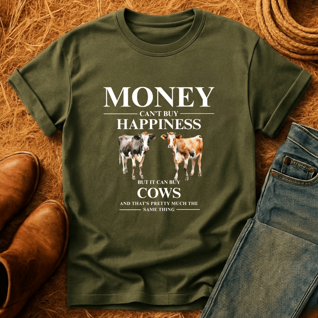 Money Buys Cows T-Shirt