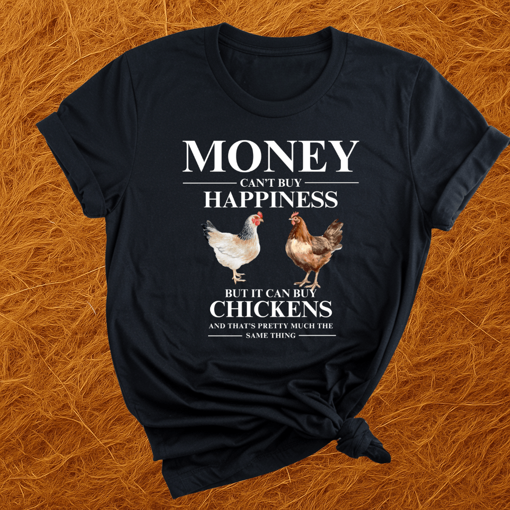 Money Buys Chickens T-Shirt