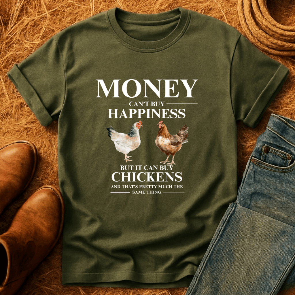 Money Buys Chickens T-Shirt
