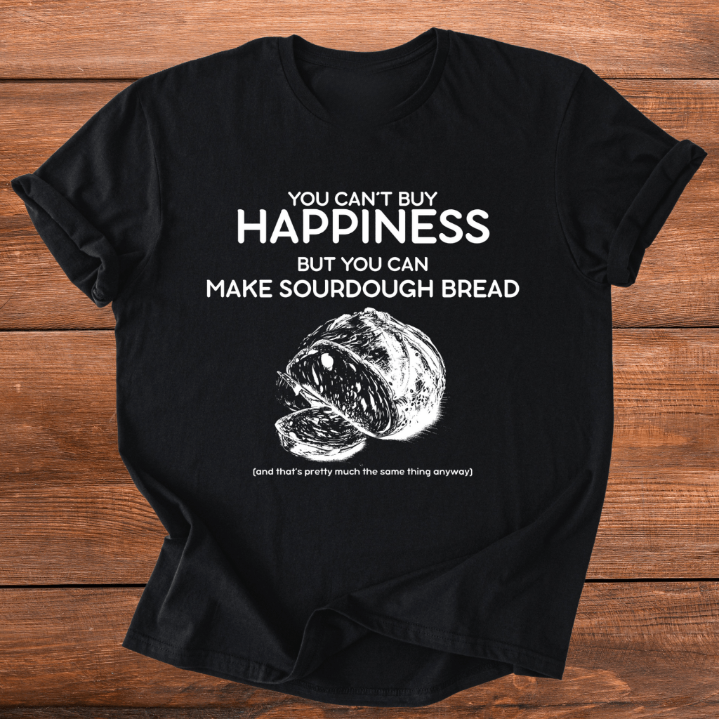 You Can Make Sourdough T-Shirt