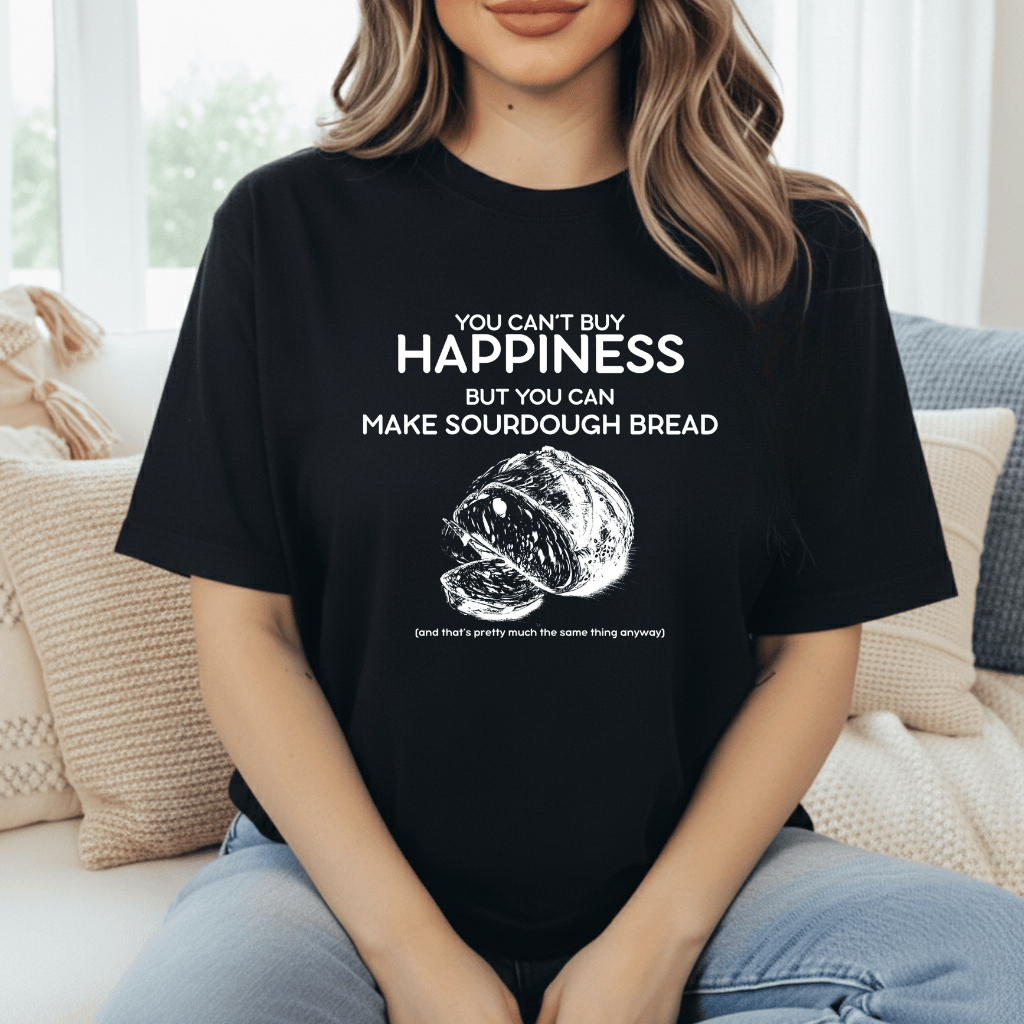 You Can Make Sourdough T-Shirt