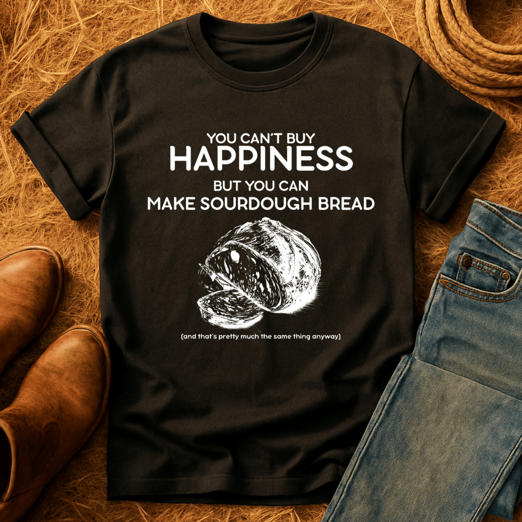 You Can Make Sourdough T-Shirt