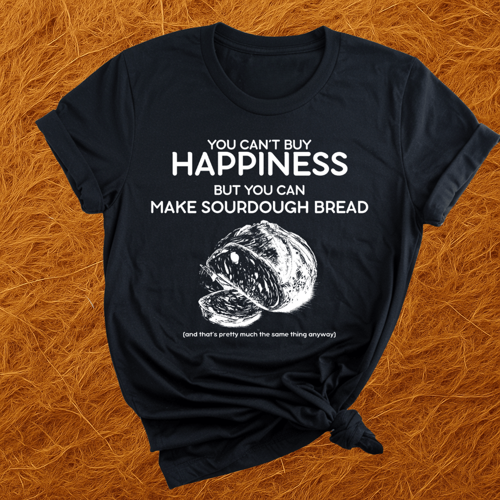 You Can Make Sourdough T-Shirt