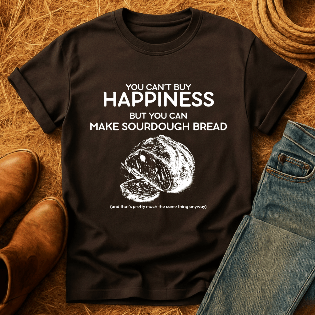You Can Make Sourdough T-Shirt