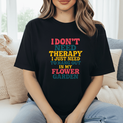 Therapy In Flower Garden T-Shirt