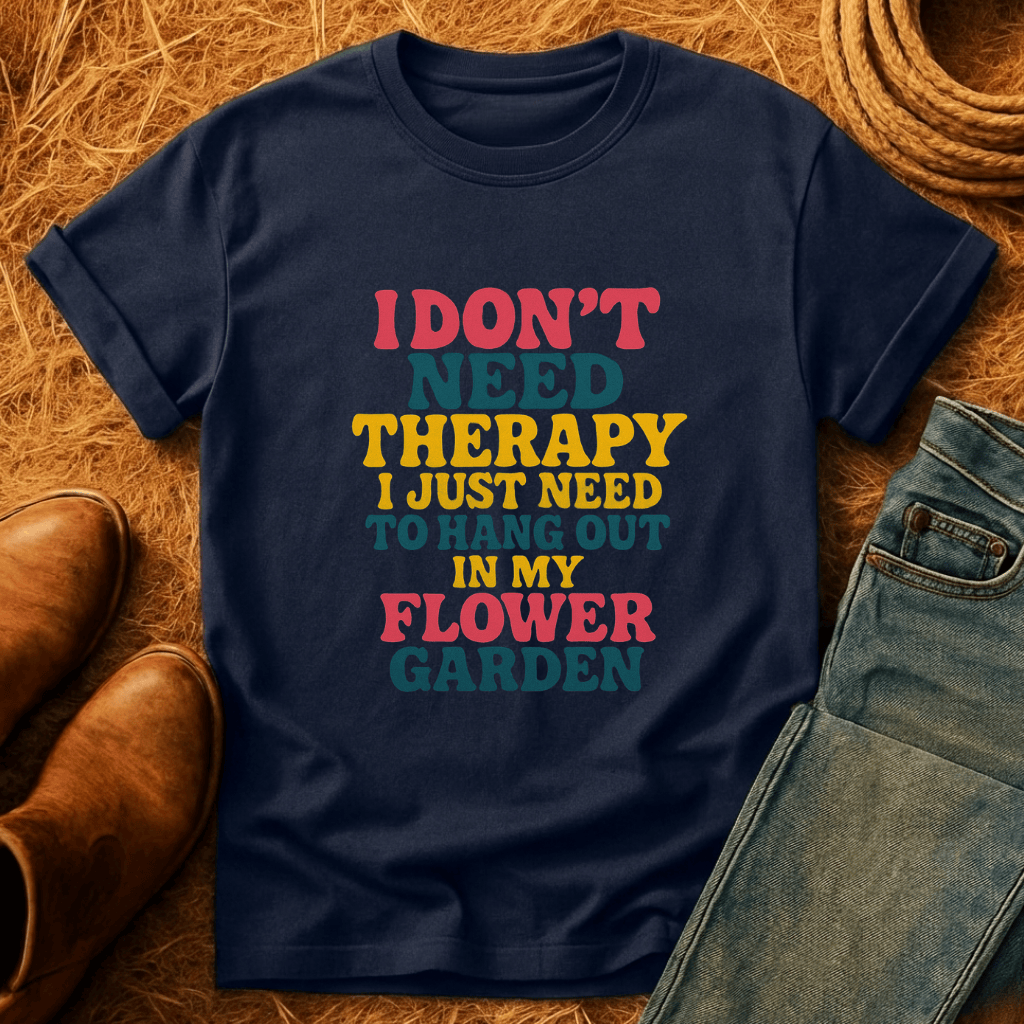 Therapy In Flower Garden T-Shirt
