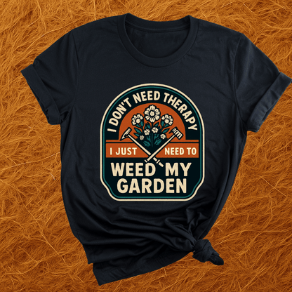 Weed My Garden Therapy T-Shirt