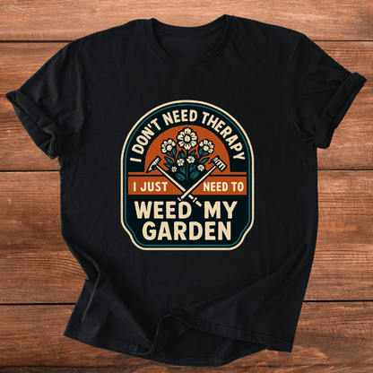 Weed My Garden Therapy T-Shirt