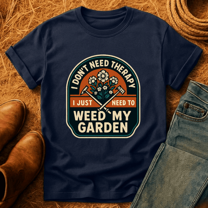 Weed My Garden Therapy T-Shirt