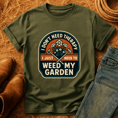 Weed My Garden Therapy T-Shirt